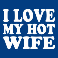 I Love My Hot Wife Premium Sweatshirt | Teevron