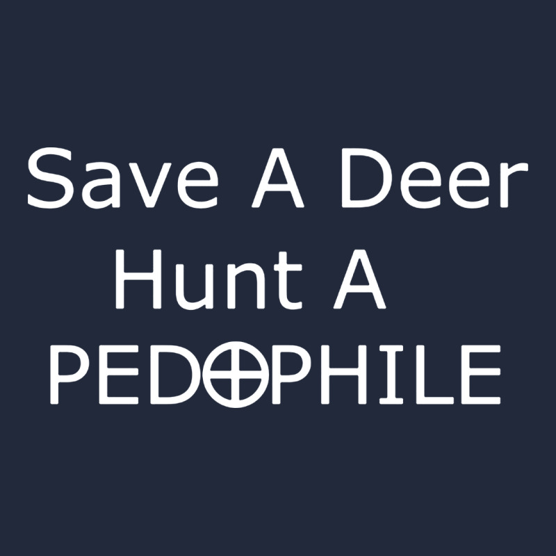 Save A Deer   Hunt A Pedophil Premium Sweatshirt by artisFamous | Teevron
