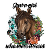 Just A Girl Who Loves Horses | Teevron