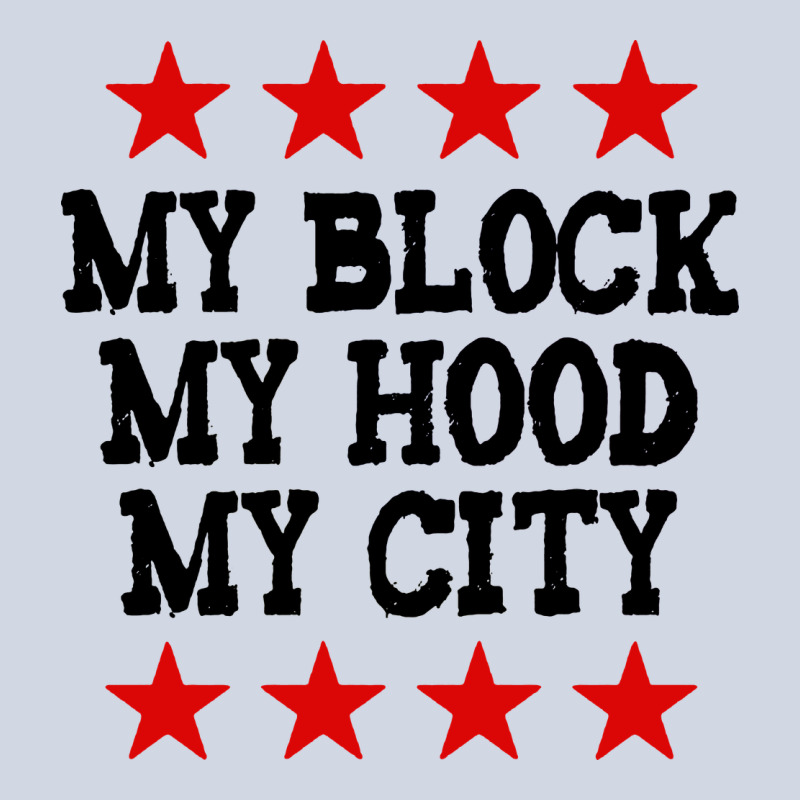 My Block My Hood My City Premium Sweatshirt by artisFamous | Teevron