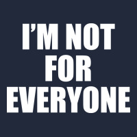 I'm Not For Everyone Funny Premium Sweatshirt | Teevron