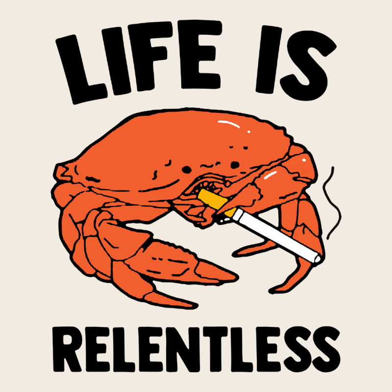 Crab Life Is Relentless Premium Sweatshirt by artisFamous | Teevron