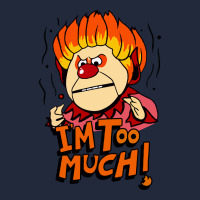 Heat Miser I'am Too Much Premium Sweatshirt | Teevron