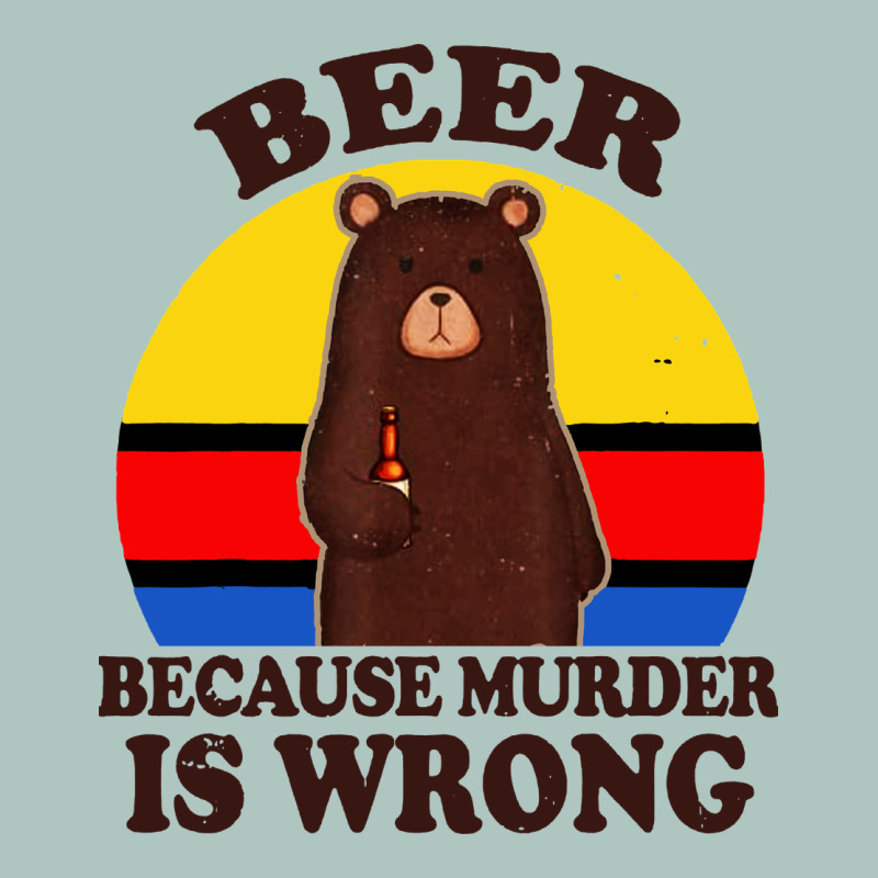 Funny Beer Because Murder Is Wrong For Drinking Men Lover Premium Sweatshirt by artisFamous | Teevron
