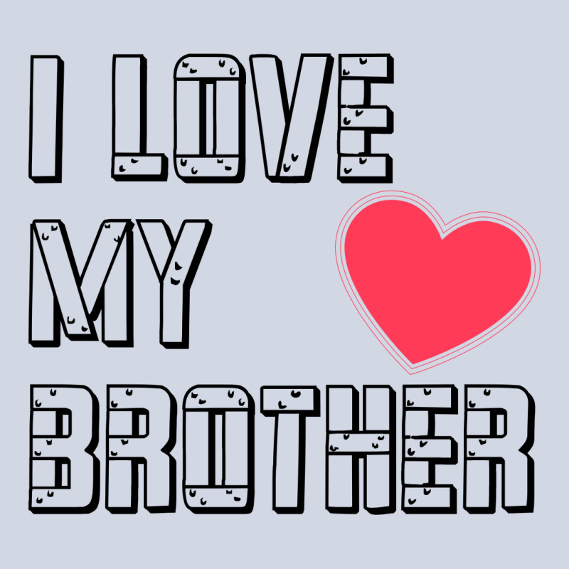 I Love My Brother, Brothers Day , Brother Sister  Love Premium Sweatshirt by artisFamous | Teevron