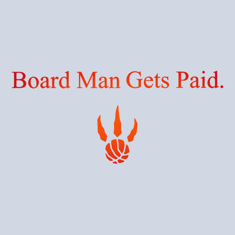Toronto Kawhi Board Man Gets Paid Premium Sweatshirt by artisFamous | Teevron