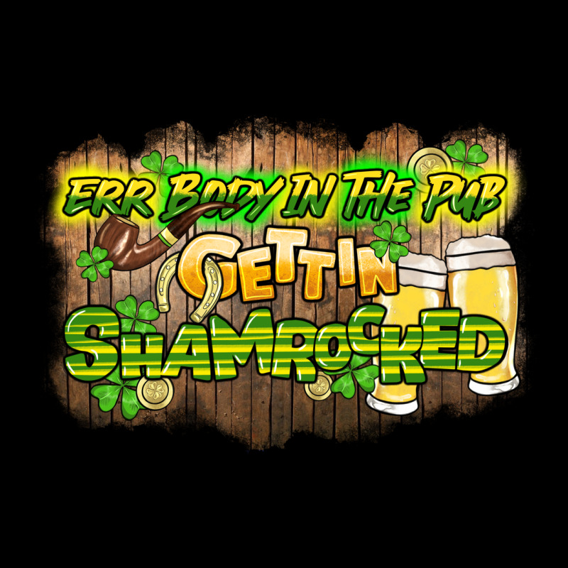 Err Body In The Pub Gettin Shamrocked Premium Tee by HowdyJamesFarm | Teevron