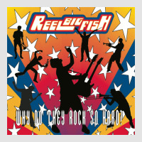 Reel Big Fish Why Do They Rock So Hard Premium Sweatshirt | Teevron