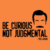 Be Curious Not Judgemental Premium Sweatshirt | Teevron