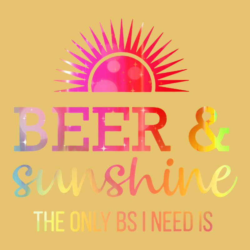 The Only Bs I Need Is Beer Sunshine Premium Sweatshirt by artisFamous | Teevron