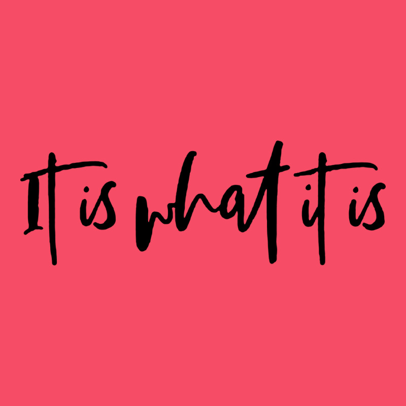 It Is What It Is Premium Sweatshirt by artisFamous | Teevron