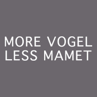 More Vogel Less Mamet Premium Sweatshirt | Teevron