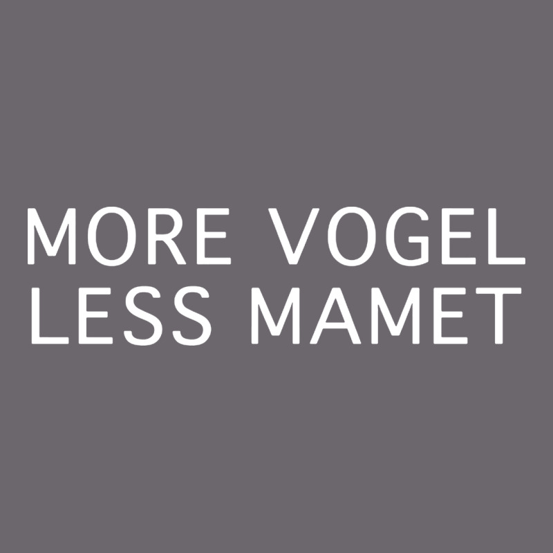 More Vogel Less Mamet Premium Sweatshirt by artisFamous | Teevron