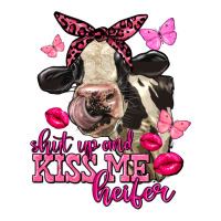 Valentine's Day Shut Up And Kiss Me Heifer Holstein Cow | Teevron
