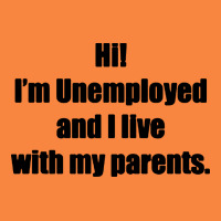 I'm Unemployed And I Live With My Parents Premium Sweatshirt | Teevron