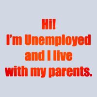 I'm Unemployed And I Live With My Parents Premium Sweatshirt | Teevron