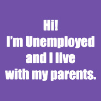 I'm Unemployed And I Live With My Parents Premium Sweatshirt | Teevron