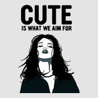 Cute Is What We Aim For Premium Sweatshirt | Teevron