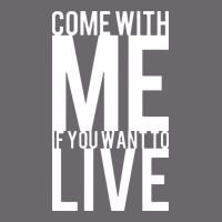 Come With Me If You Want To Live Premium Sweatshirt | Teevron
