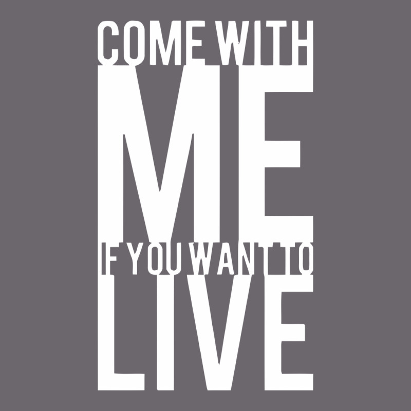Come With Me If You Want To Live Premium Sweatshirt by artisFamous | Teevron