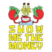 mr krabs show me the money | Teevron