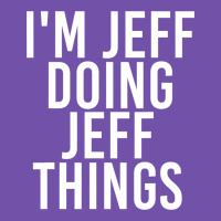I'm Jeff Doing Jeff Things Shirt Funny Christmas Gift Idea Premium Sweatshirt | Teevron