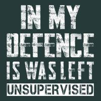 In My Defence I Was Left Unsupervised Premium Sweatshirt | Teevron