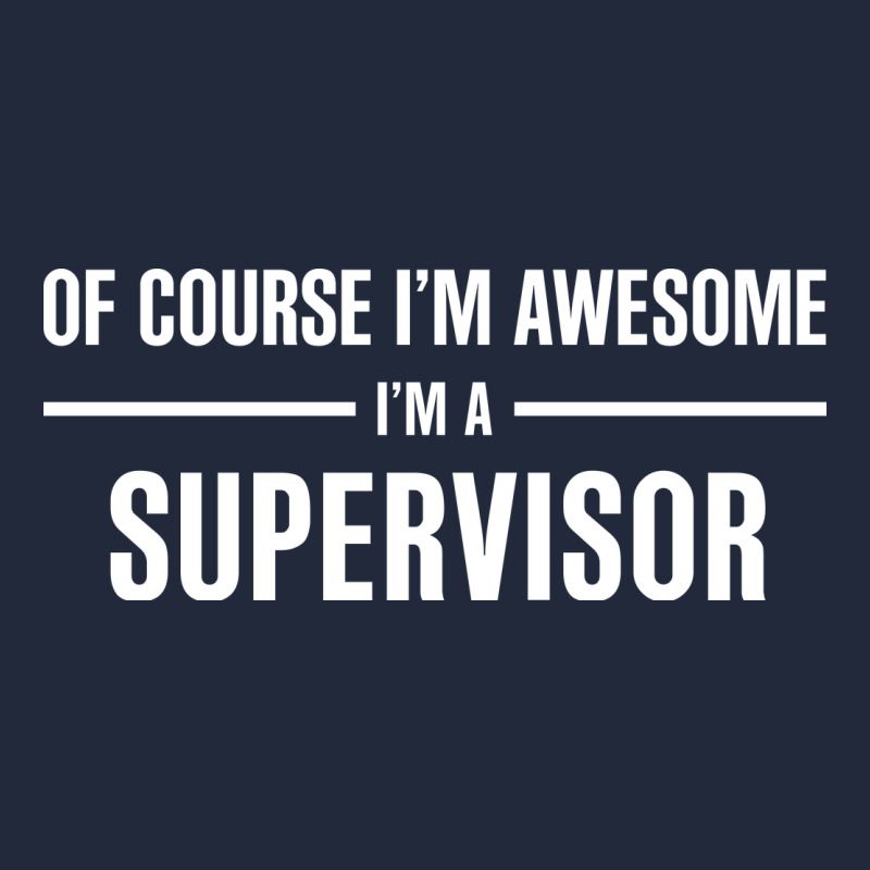 I'm Awesome I'm A Supervisor Premium Sweatshirt by artisFamous | Teevron