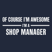 I'm Awesome I'm A Shop Manager Premium Sweatshirt | Teevron