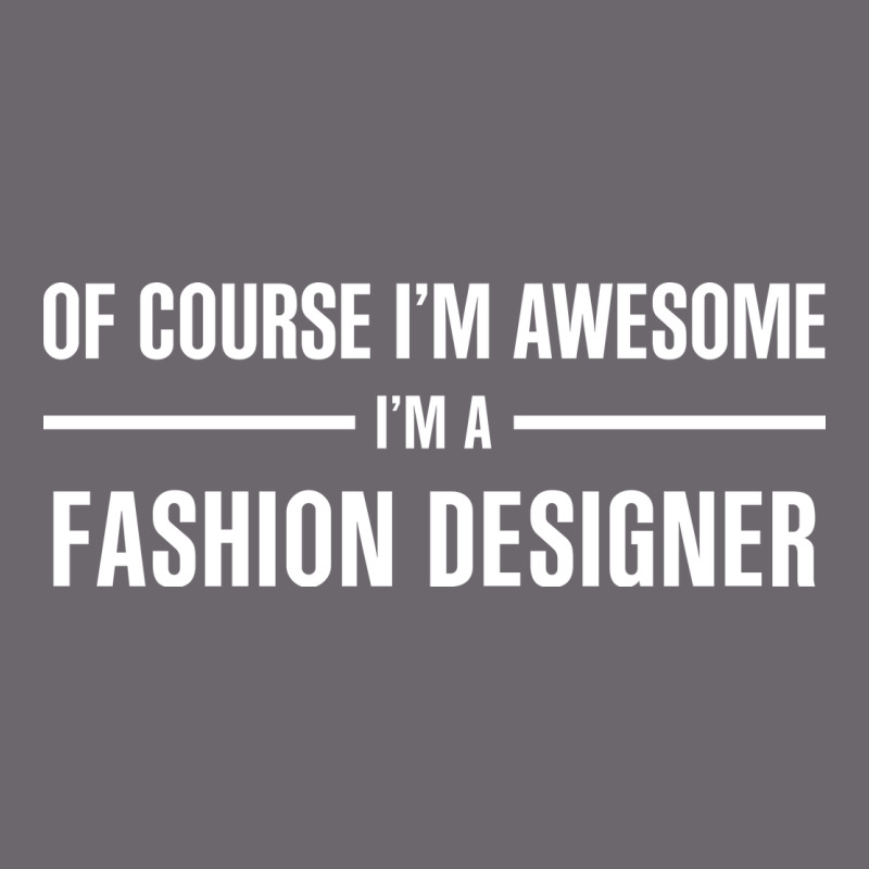 I'm Awesome I'm A Fashion Designer Premium Sweatshirt by artisFamous | Teevron