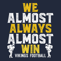 Vikings We Almost Always Almost Win   Funny Sports Premium Sweatshirt | Teevron