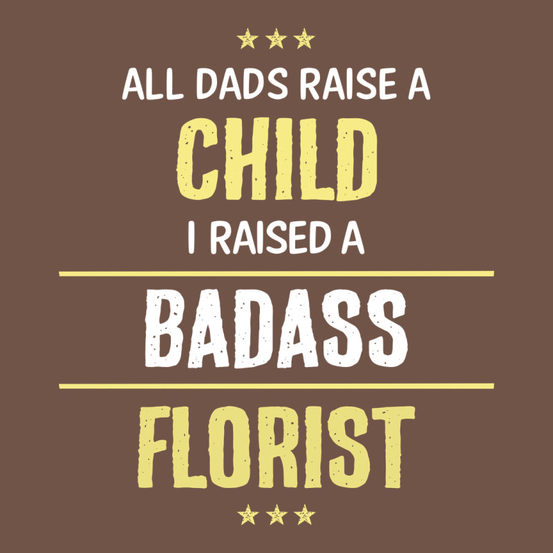 I Raised A Badass Florist Premium Sweatshirt by artisFamous | Teevron