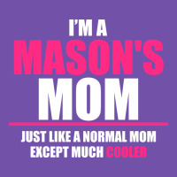 I'm A Mason's  Mom Just Like A Normal Mom Premium Sweatshirt | Teevron