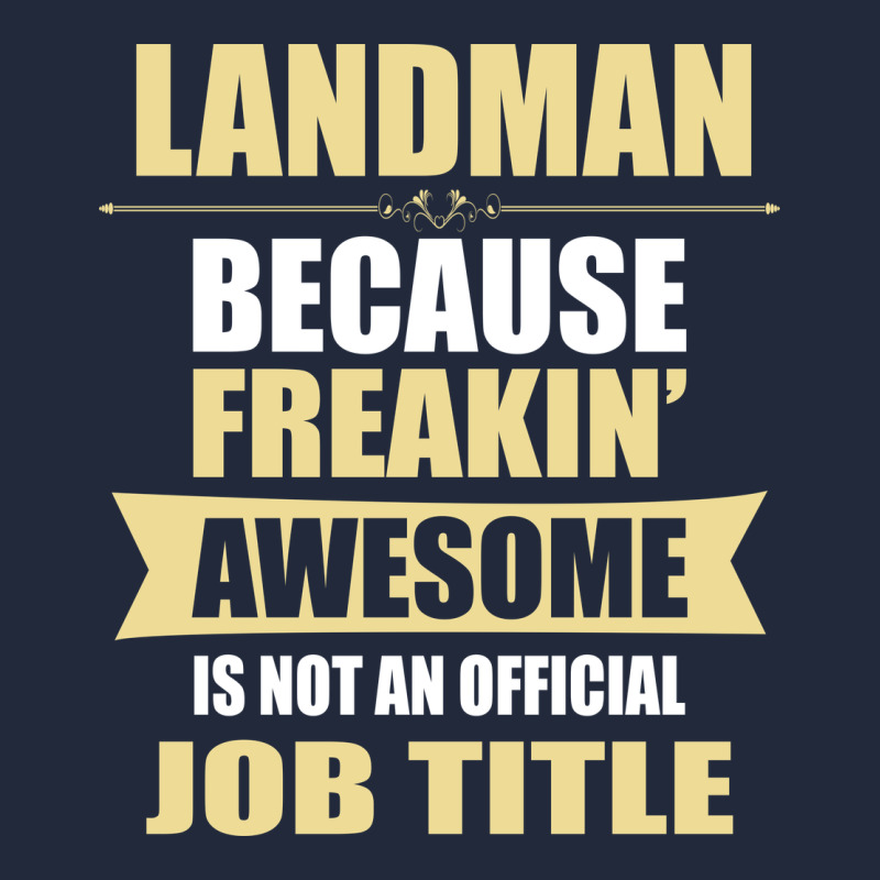 Landman Because Freakin' Awesome Isn't A Job Title Premium Sweatshirt by artisFamous | Teevron