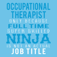 Occupational Therapist Because Ninja Is Not A Job Title Premium Sweatshirt | Teevron