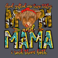 God Gifted Me Two Titles And Mama I Rock Them Both Vintage Hoodie | Teevron