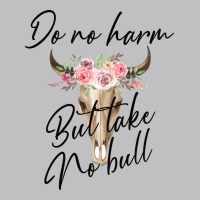 Do No Harm But Take No Bull Long Sleeve Tee | Teevron