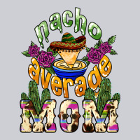 Nacho Average Mom Mother's Day Classic Tee | Teevron