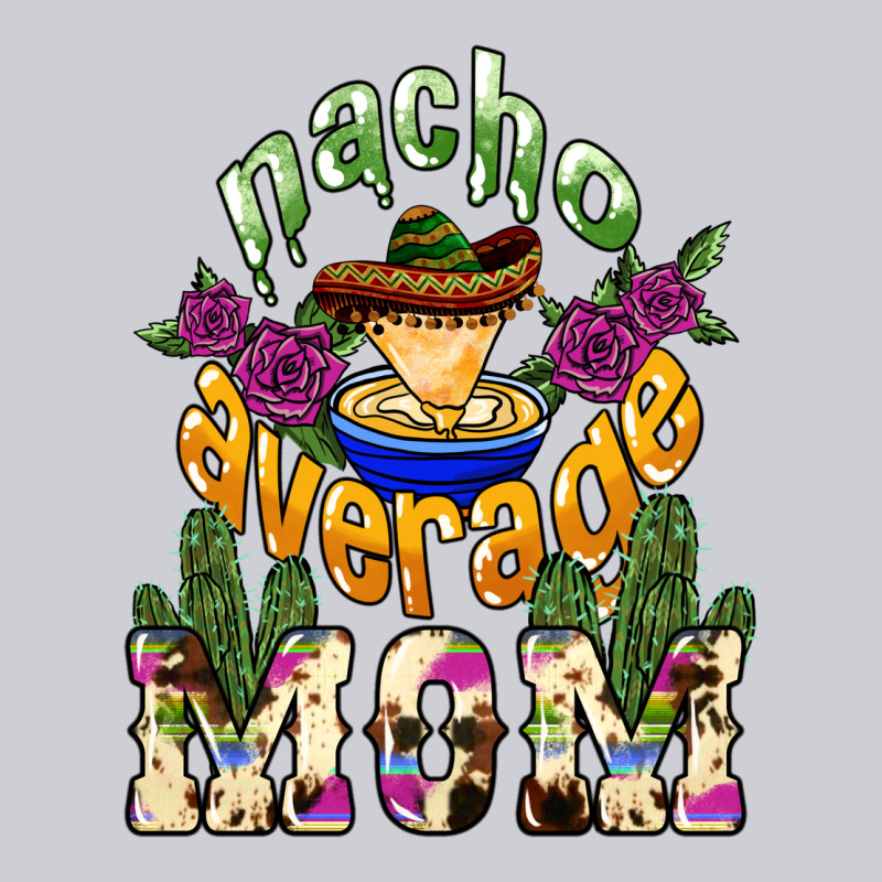 Nacho Average Mom Mother's Day Classic Tee by HowdyJamesFarm | Teevron