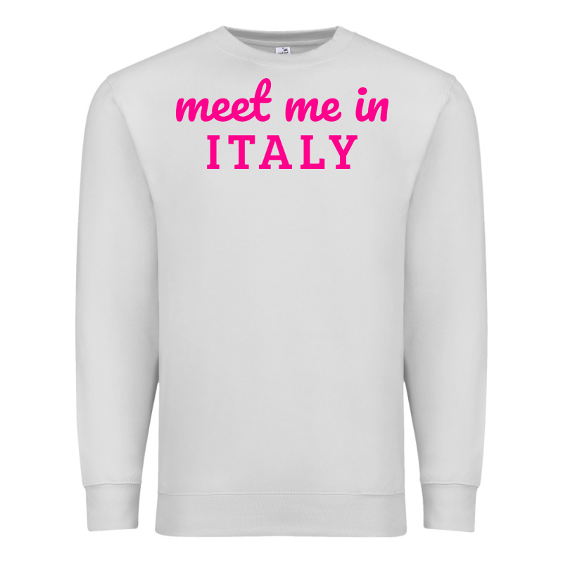 Meet Me In Italy Premium Sweatshirt by DesigneFamous | Teevron