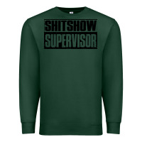 Sports Green shitshow supervisor Premium Sweatshirt - DesigneFamous