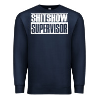 Navy shitshow supervisor Premium Sweatshirt - DesigneFamous