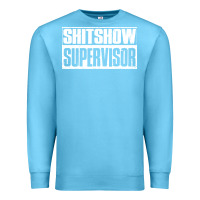 Ocean Blue shitshow supervisor Premium Sweatshirt - DesigneFamous