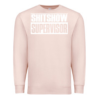 Pale Pink shitshow supervisor Premium Sweatshirt - DesigneFamous