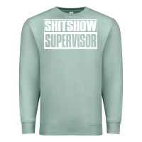Seafoam shitshow supervisor Premium Sweatshirt - DesigneFamous