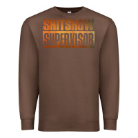 Chestnut shitshow supervisor Premium Sweatshirt - DesigneFamous