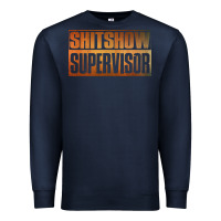 Navy shitshow supervisor Premium Sweatshirt - DesigneFamous