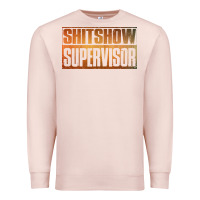 Pale Pink shitshow supervisor Premium Sweatshirt - DesigneFamous