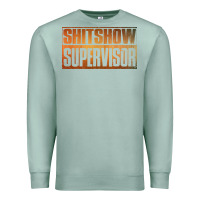 Seafoam shitshow supervisor Premium Sweatshirt - DesigneFamous