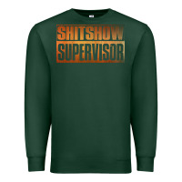 Sports Green shitshow supervisor Premium Sweatshirt - DesigneFamous